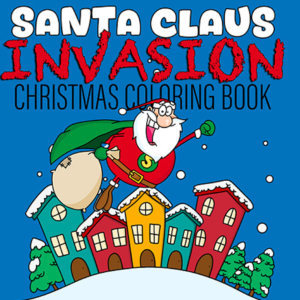 Santa Claus Invasion Christmas Coloring Book